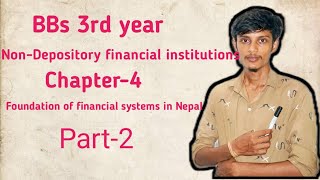 NonDepository financial InstitutionBBS 3rd yearsPart2Foundation of financial system in nepal💥 [upl. by Nirag]