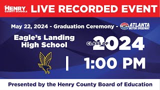 Eagles Landing High School Commencement 2024 LIVE RECORD [upl. by Pfeifer]