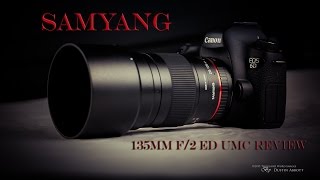 Samyang 135mm f2 ED UMC Telephoto Lens Full Review [upl. by Hoeg]