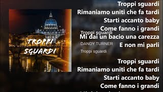 Dandy Turner  Troppi sguardi audio lyrics [upl. by Eleonore]