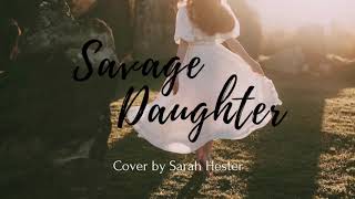 Sarah Hester  Savage Daughter Lyrics [upl. by Eixam]