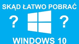 JAK ŁATWO I SZYBKO POBRAĆ WINDOWS 10   PORADNIK [upl. by Mattheus]