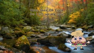 Unto Thee Oh Lord Do I Lift Up My Soul wLyrics [upl. by Wertheimer]