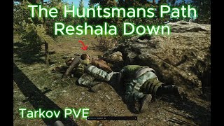 Escape From Tarkov PVE  Huntsmans Path Reshala Down  Customs Raids [upl. by Nitsur]