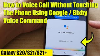 Galaxy S21S21 How to Voice Call Without Touching The Phone Using Google  Bixby Voice Command [upl. by Lau894]