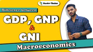 3 Difference between GDP GNP and GNI by Hardev Thakur [upl. by Dorthy553]