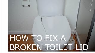 How To Fix A Broken Toilet Lid [upl. by Dermot]