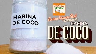 Harina de coco  Cocina Vegan Fácil [upl. by Derdle889]