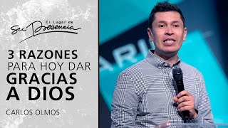 3 razones para hoy dar gracias a Dios  Carlos Olmos  Prédicas Cortas 197 [upl. by Otrebide775]