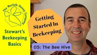 Getting Started in Beekeeping 05 The Beehive  The Norfolk Honey Co Beekeeping [upl. by Amiel]