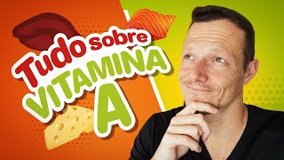 VITAMINA A  Visão Imunidade Melhores Fontes etc [upl. by Orling529]