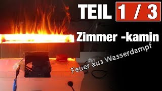 Zimmerkamin  Feuer aus Wasserdampf 13 Technikeinheit [upl. by Kathlin]