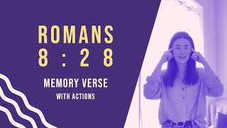 ROMANS 828 Bible Memory Verse with Actions [upl. by Heida]