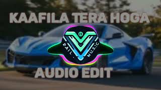 Kaafila Tera Hoga Sher Warga Audio Edit [upl. by Sillsby565]