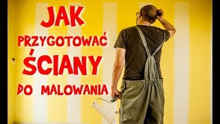 JAK PRZYGOTOWAĆ ściany przed malowaniem [upl. by Kyre436]