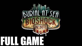 BioShock Infinite Burial At Sea  Full Game Walkthrough No Commentary Longplay [upl. by Oileve]