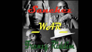 SanchezWar Frenzy Riddim [upl. by Adlen]