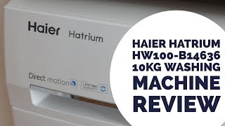 HAIER HATRIUM HW100B14636 10Kg WASHING MACHINE WITH 1400 rpm REVIEW [upl. by Niliak]