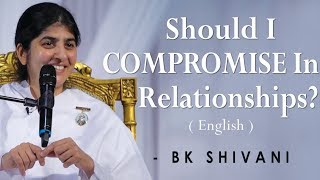 Should I COMPROMISE in Relationships Part 1 BK Shivani at Silicon Valley Milpitas English [upl. by Icken220]