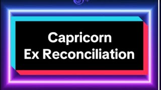 Full Reading Capricorn Ex Reconciliation Tarot Reading All Zodiac Signs of Your Exes [upl. by Anewor14]