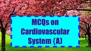 cardiovascular system multiple choice question and answer [upl. by Grand914]