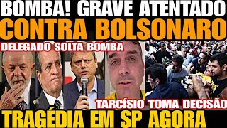 Urgente GRAVE ATENTADO CONTRA BOLSONARO TRAGÉDIA EM SP CHOCOU TARCÍSIO TOMA DECISÃO BOMBA 100 M [upl. by Haisi973]