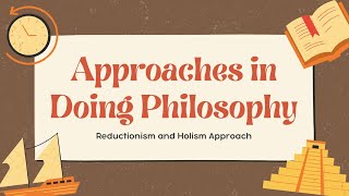 Reductionism vs Holism  Approaches in Doing Philosophy  Introduction to Philosophy  Lesson 3 [upl. by Camp]