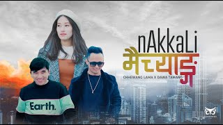 Chhewang Lama X Dawa Tamang  Nakkali Maichyang  Official MV [upl. by Auj]