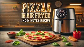 Quick amp Easy Air Fryer Pizza l 6 minutes recipe for lunch time l The easiest snacks ever  pizza [upl. by Buzz]