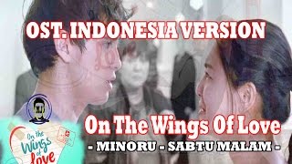 On The Wings Of Love  Indonesia Version  MINORU  Sabtu Malam  SEDIH [upl. by Acira]