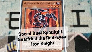 Speed Duel Spotlight Gearfried the RedEyes Iron Knight [upl. by Adnalay743]