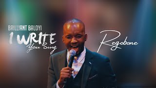 Brilliant Baloyi ft Lucas Maloma  Regobone  I WRITE YOU SING [upl. by Trager990]