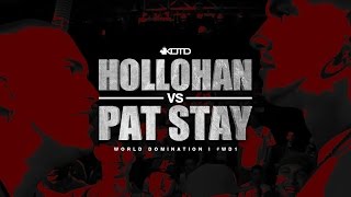 KOTD  Rap Battle  Hollohan vs Pat Stay  WD1 [upl. by Cherye]