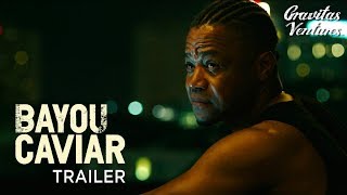 Bayou Caviar  Cuba Gooding Jr  Richard Dreyfuss  Trailer [upl. by Alra]