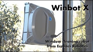 The Winbot X window cleaning robot from Ecovacs Robotics [upl. by Kenweigh]