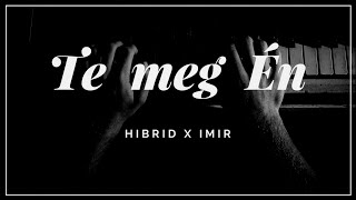 HIBRID x IMIR  TE MEG ÉN Official Audio [upl. by Nayar]