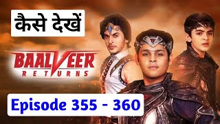 Baalveer Returns 355 kaise dekhe  Baalveer Returns 355 Full Episode YouTube Par Kaise Dekhe [upl. by Ottavia]