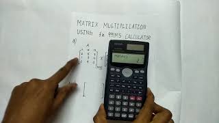 Multiplication of a matrix using fx991 MS calculator [upl. by Yklam]