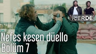 İçerde 7 Bölüm  Nefes Kesen Düello [upl. by Airdnaed635]