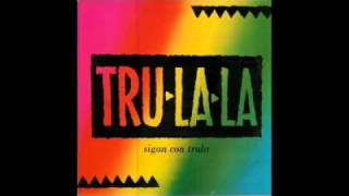 TruLaLa  Sigan Bailando [upl. by Oilcareh]