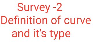 Definition of curve and its type  Survey 2  Pokhara university  bachelor of Civil Engineering [upl. by Anetsirk82]