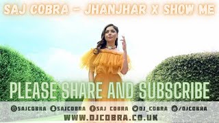 JHANJHAR  SHOW ME  SAJ COBRA  KANIKA KAPOOR  CHRIS BROWN  KID INK  LATEST PUNJABI REMIX 2022 [upl. by Annavaig]