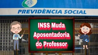 INSS Muda Aposentadoria do Professor [upl. by Illehs]