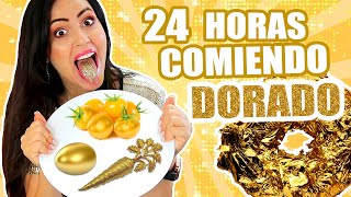 24 HORAS COMIENDO DORADO 😱 COMIDA DE ORO 24K 1 Dia Comiendo por Colores RETO Sandra Cires Art [upl. by Eanej]