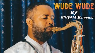 Wede wede Dawit Tsige  Saxophone by Binyam Berhanu Ethiopian instrumental 2024 [upl. by Eornom]