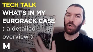 What’s in my Eurorack case  A detailed overview of the modules I use [upl. by Remark]