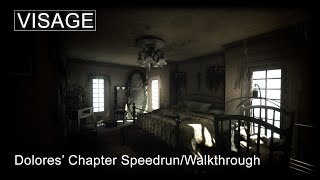 Dolores Chapter  Visage SpeedrunWalkthrough [upl. by Slade]