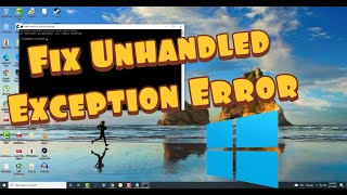 How to fix Unhandled Exception has occurred in your application in windows 1087 [upl. by Eugenia]