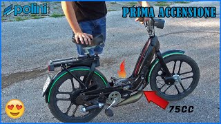 PRIMA ACCENSIONE CIAO 75cc POLINI LAVORATO  EP3 [upl. by Deehan343]