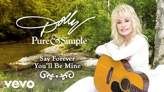 Dolly Parton  Say Forever Youll Be Mine Audio [upl. by Kessler936]